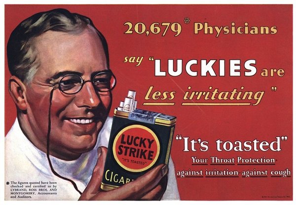 An actual Lucky Strike advertisement, trying to make is seem like doctors recommend them. Granted, less information about the long term effects of smoking was known then. The message of the ad is that their cigarettes are less irritating than other cigarettes; however, they still make you cough, and coughing leads to additional surgical complications. Less terrible seems to be a redundant theme in smoking advertising, begging the question that it is still terrible.
