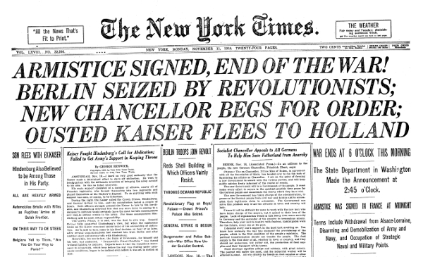 Front Page of the New York Times on November 11, 1918. Above the title it says "twenty-four pages" and the price, "two cents in the 10 miles radius of the metropolitan district, three cents within 100 miles and four cents elsewhere." 