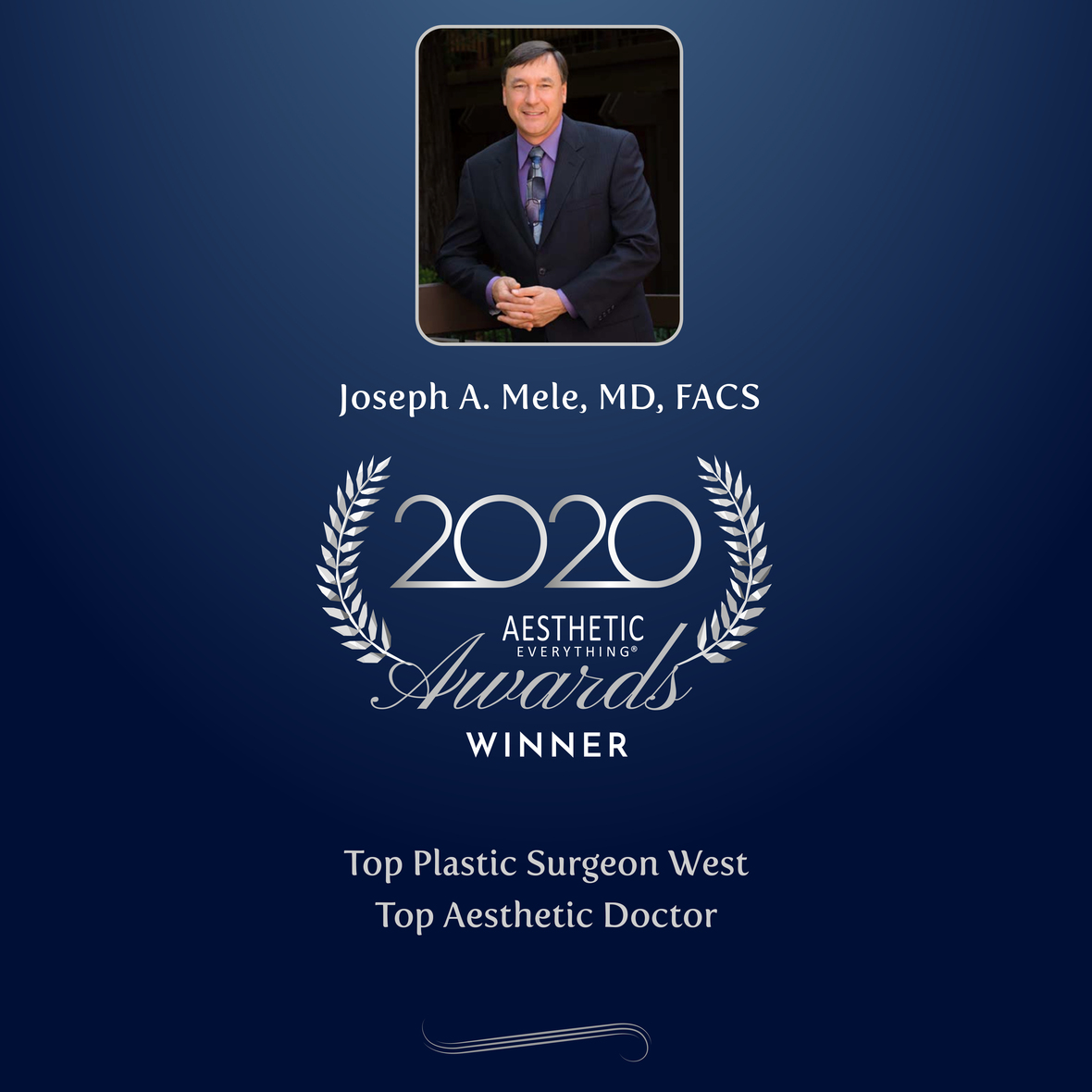 Joseph A. Mele, MD, FACS wins Top Plastic Surgeon West and Top Aesthetic Doctor in the Aesthetic Everything® 2020 Aesthetic and Cosmetic Medicine Awards