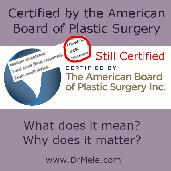 Certified by the American Board of Plastic Surgery