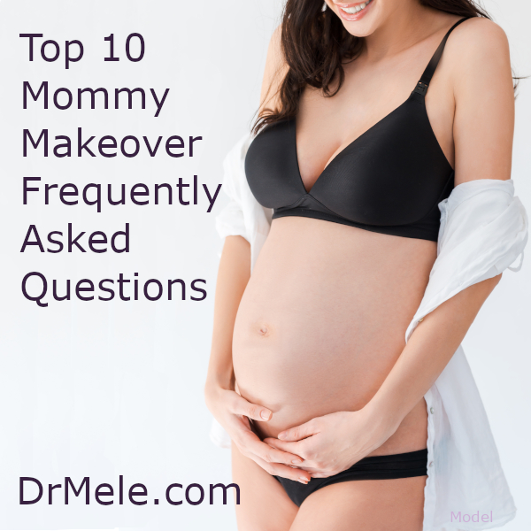 Top 10 Mommy Makeover Frequently Asked Questions
